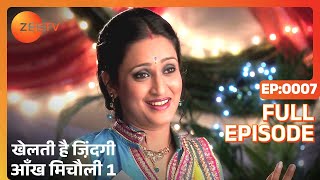 Khelti Hai Zindagi Aankh Micholi 1  Full Ep  7  Ami Shruti Sanjay Mehta Sanjay Mehta  Zee TV [upl. by Wiburg]