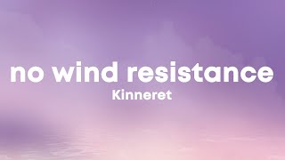 Kinneret  No Wind Resistance sped uptiktok remix Lyrics [upl. by Dodi312]