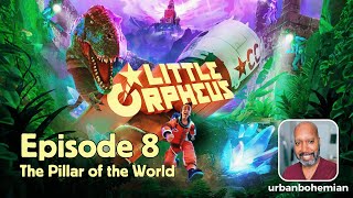 Urb Plays Little Orpheus Episode 8 [upl. by Aydan]