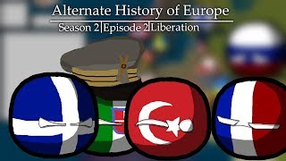 Alternate History of Europe Season 2Episode 2 Liberation [upl. by Ainsley]