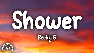 Becky G  Shower Lyrics [upl. by Meibers444]