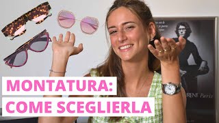 COME SCEGLIERE LA MONTATURA DEGLI OCCHIALI [upl. by Yelssew]