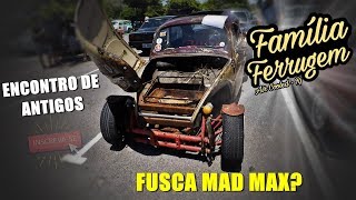 FUSCA DO MAD MAX E MUITO  NO EVENTO DA FAMÍLIA FERRUGEM [upl. by Ahsatak881]