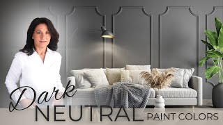 Best Dark and Moody Neutral Paint Colors  Interior Design [upl. by Gauthier]