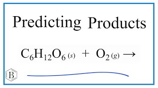 Predict the Products of the Reaction for C6H12O6  O2 Glucose  Oxygen Gas [upl. by Raleigh]