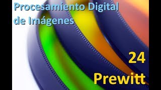 Prewitt Bordes  24  Procesamiento Digital de Imágenes [upl. by Itin]