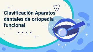 Clasificación Aparatos dentales de ortopedia funcional [upl. by Acinej]