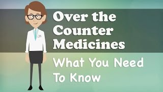 Over the Counter Medicines  What You Need To Know [upl. by Roanna]