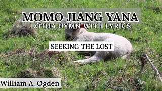 MOMO JIANG YANA  SEEKING THE LOST  LOTHA HYMNAL WITH LYRICS [upl. by Arodasi]