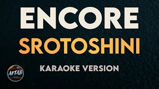 Encore  Srotoshinni KaraokeInstrumental Version with Lyrics [upl. by Sidra401]