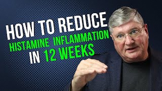 How To REDUCE HISTAMINE Inflammation in 12 Weeks [upl. by Fabrianna]