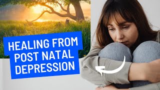 Recovering from Post Natal Depression Naturally [upl. by Nwahsaj]