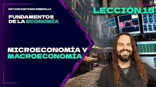 ¿Qué es la MICROECONOMÍA y qué es la MACROECONOMÍA  Fundamentos de Economía 15 [upl. by Adianes377]