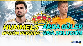 💥✅ HUMMELS y su FICHAJE  ARDA GÜLER la SOLUCIÓN del REAL MADRID [upl. by Sirromed693]