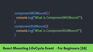 ComponentWillMount and ComponentDidMount LifeCycle Event  React For Beginners 26 [upl. by Knah670]