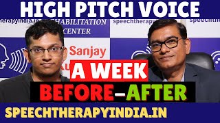 BeforeAfter  High Pitch Voice Treatment  Within A Week  slpsanjaykumar  AIIMS Delhi Alumnus [upl. by Metabel919]