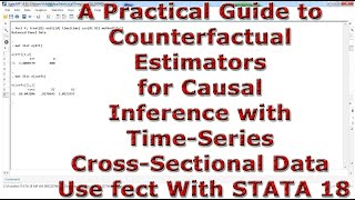 Counterfactual Estimators for Causal Inference Time Series Cross Sectional Data Use fect STATA 18 [upl. by Ardehs]