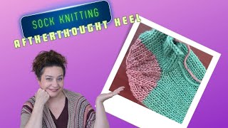 Afterthought Heel with Thumb Joint Hat Top Shaping knitting sockknitting howto [upl. by Agnimod]