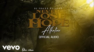 Alkaline  Never Lose Hope Official Audio [upl. by Hertberg]