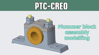 PTCCREO assembly tutorial 2  Plummer Block [upl. by Ytsirc418]