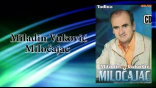 Miladin Vukovic Milocajac  Ostavljena moja kuca  Audio 2006 [upl. by Eiramrefinnej]