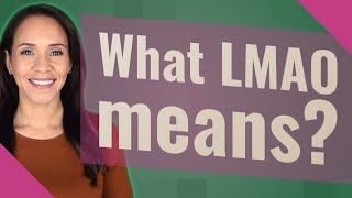 What LMAO means [upl. by Larkin]