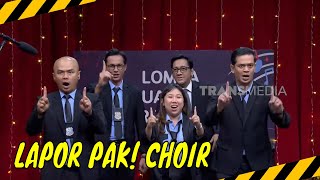 Gak Nyangka Pasukin Menang Lomba Paduan Suara  MOMEN KOCAK LAPOR PAK 051124 [upl. by Delbert]