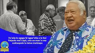 Faalia le agaga faagaeetia ole Sui Faipule mai Lepā ona ua maea soālaupule la latou matāupu [upl. by Aleksandr]