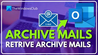 How to archive Emails amp retrieve archived emails in Outlook [upl. by Yras921]