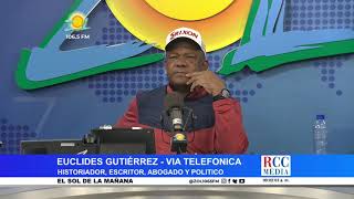 Euclides Gutierrez La historia dominicana hay que verla con mucha propiedad [upl. by Redford826]