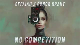 OFFAIAH x Conor Grant  No Competition [upl. by Selohcin]