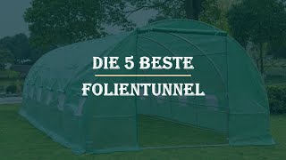 Die 5 Beste Folientunnel im Test [upl. by Athelstan]