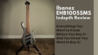 Ibanez EHB1005SMS Detailed Review  For Potential Buyers [upl. by Avihs]