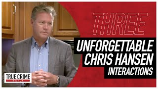 3 Unforgettable Chris Hansen Interactions [upl. by Lrem507]