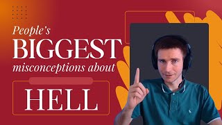 Peoples BIGGEST Misunderstandings About Hell [upl. by Emie230]