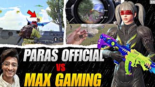 10K Special 🔥 Paras Official VS Max Gaming  BGMI  BGMI GAMEPLAY [upl. by Kimmel]