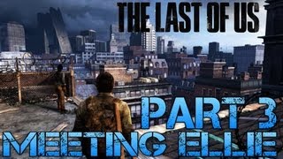 The Last of Us Gameplay Walkthrough  Part 3  MEETING ELLIE PS3 Gameplay HD [upl. by Ahseek]