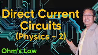 Direct Current Circuits Physics  2 [upl. by Gertie]