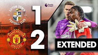 Luton 12 Man Utd  Extended Premier League Highlights [upl. by Fair]