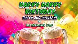 HAPPY BIRTHDAY SAYO ANG PULUTAN  The Beerhouse Gang Lyric Video OPM [upl. by Azil]