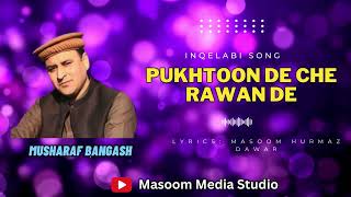 Pukhtoon De Che Rawan De  Musharaf Bangash Pashto New Song  Masoom Hurmaz Dawar  2023 [upl. by Otis]