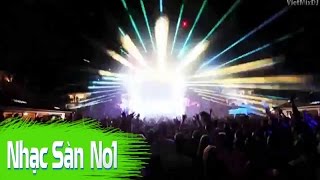 Nonstop Vũ Trường Nhạc Sàn Cực Mạnh Đánh Bay Nắng Nóng Mùa Hè  Những Bản DJ Hay Nhất Thế Giới [upl. by Leuqar]