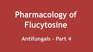 Pharmacology of Flucytosine Antifungals Part 4 ENGLISH  Dr Shikha Parmar [upl. by Aleen]