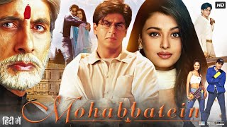 Mohabbatein Full Movie 2000  Shah Rukh Khan  Amitabh Bachchan  Uday Chopra  Hindi Review amp Facts [upl. by Anaylil]