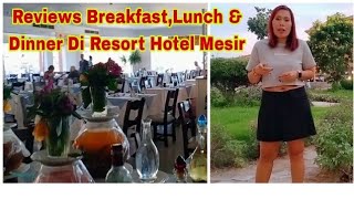 Reviews Breakfast  Lunch amp Dinner di Resort Hotel Mesir [upl. by Wallache]