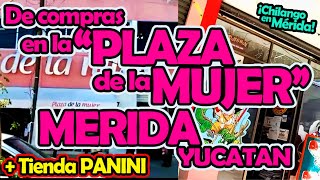 De compras en la quotPlaza de la Mujerquot en Mérida Yucatán  Conociendo la Tienda Panini Mérida Centro [upl. by Callas]