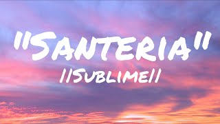 Santeria  Sublime Lyrics [upl. by Roice690]