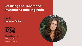 Breaking the Traditional Investment Banking Mold with Jessica Polito [upl. by Helena584]