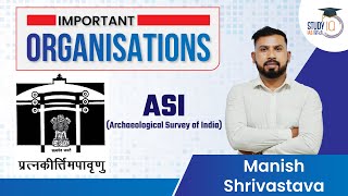 Archaeological Survey of India l Important Organisation By Manish Shrivastava  Study IQ IAS Hindi [upl. by Elatan]