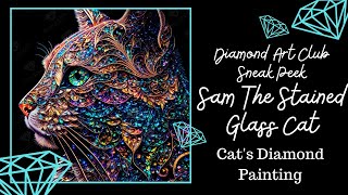 Diamond Art Club Sneak Peek  Sam The Stained Glass Cat [upl. by Felecia206]